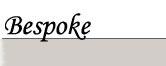 Bespoke